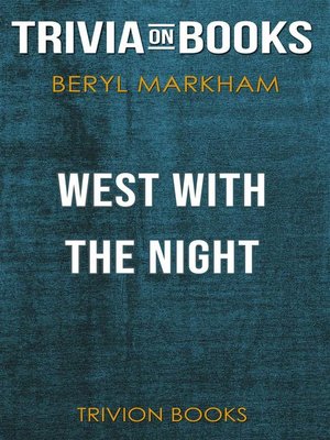 cover image of West with the Night by Beryl Markham (Trivia-On-Books)